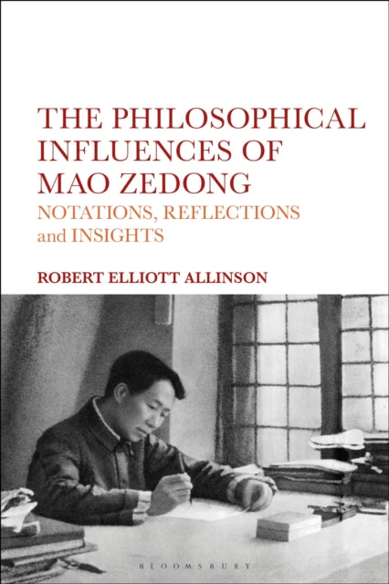 Book cover of: Philosophical Influences of Mao Zedong. By: Robert Elliott Allinson