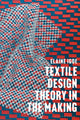 Book cover of: Textile Design Theory in the Making. By: Elaine Igoe