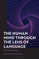 Book cover of: Human Mind through the Lens of Language. By: Nirmalangshu Mukherji