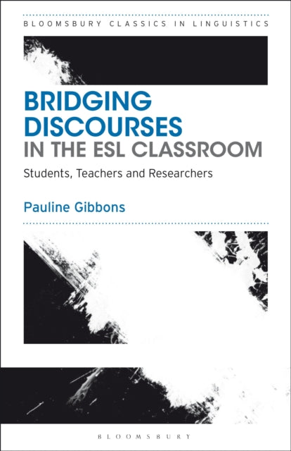 Book cover of: Bridging Discourses in the ESL Classroom. By: Pauline Gibbons