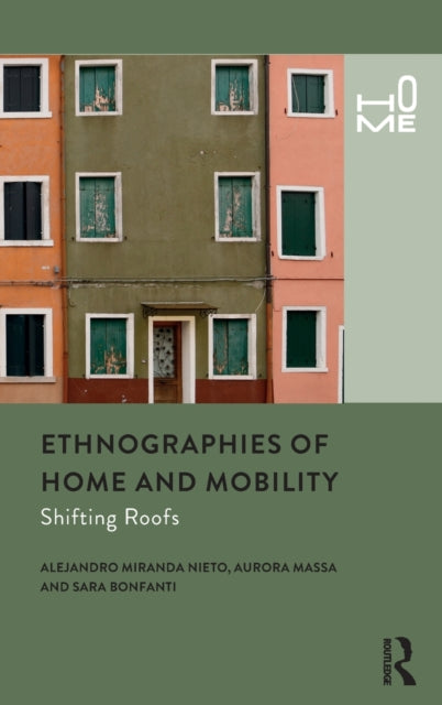 Book cover of: Ethnographies of Home and Mobility. By: Sara Bonfanti