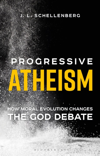 Book cover of: Progressive Atheism. By: J. L. Schellenberg