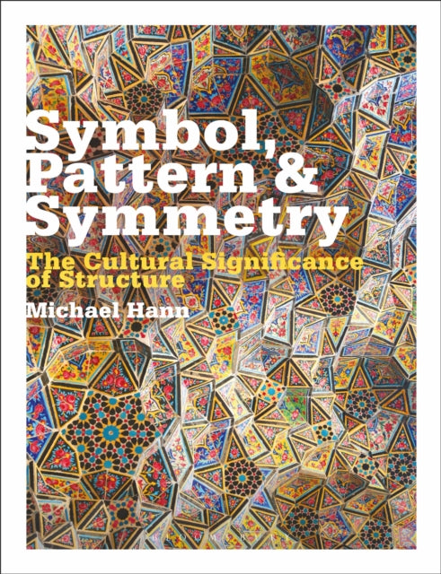 Book cover of: Symbol, Pattern and Symmetry. By: Michael Hann