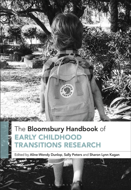 Book cover of: Bloomsbury Handbook of Early Childhood Transitions Research. By: Aline-Wendy Dunlop