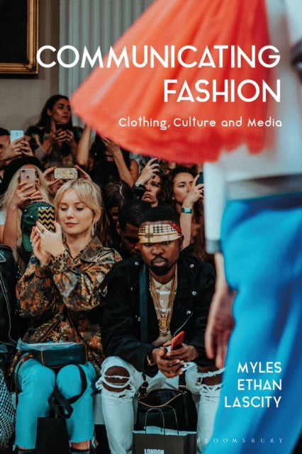 Book cover of: Communicating Fashion. By: Myles Ethan Lascity
