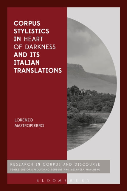 Book cover of: Corpus Stylistics in Heart of Darkness and its Italian Translations. By: Lorenzo Mastropierro