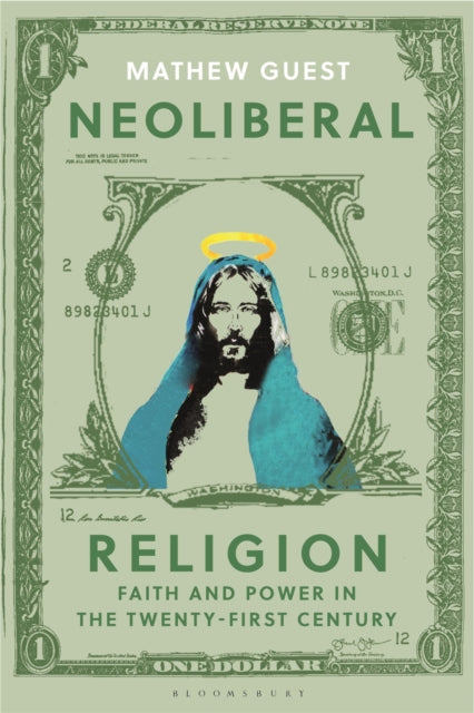 Book cover of: Neoliberal Religion. By: Mathew Guest