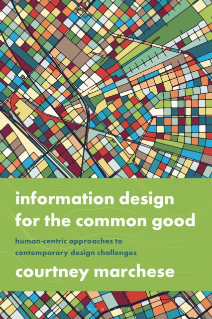 Book cover of: Information Design for the Common Good. By: Courtney Marchese