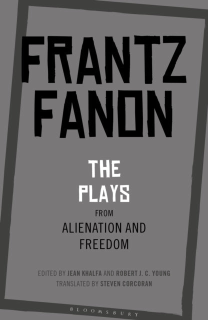 Book cover of: Plays from Alienation and Freedom. By: Frantz Fanon
