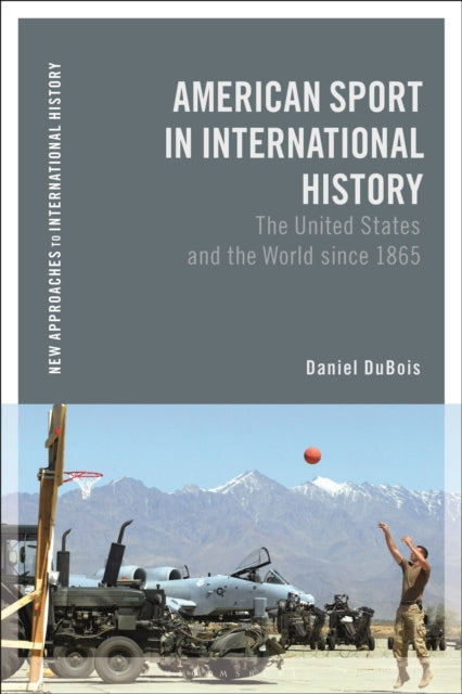 Book cover of: American Sport in International History. By: Daniel M. DuBois