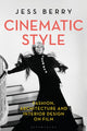 Book cover of: Cinematic Style. By: Jess Berry