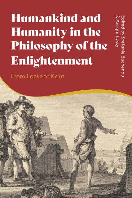 Book cover of: Humankind and Humanity in the Philosophy of the Enlightenment. By: Stefanie Buchenau