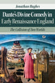 Book cover of: Dante’s Divine Comedy in Early Renaissance England. By: Jonathan Hughes