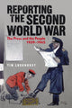 Book cover of: Reporting the Second World War. By: Tim Luckhurst
