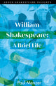 Book cover of: William Shakespeare: A Brief Life. By: Paul Menzer
