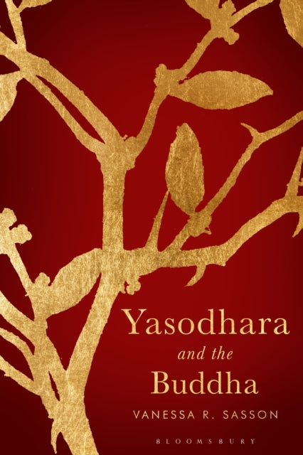 Book cover of: Yasodhara and the Buddha. By: Vanessa R. Sasson