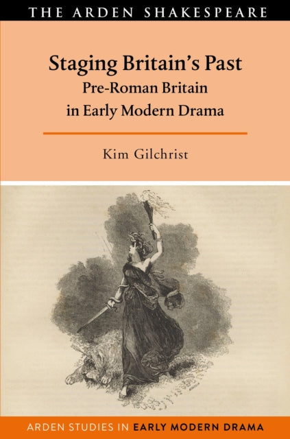 Book cover of: Staging Britain's Past. By: Kim Gilchrist
