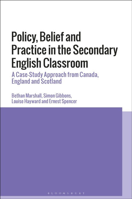 Book cover of: Policy, Belief and Practice in the Secondary English Classroom. By: Bethan Marshall