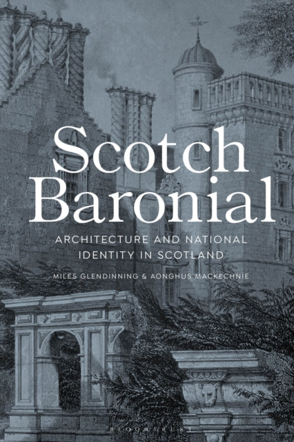 Book cover of: Scotch Baronial. By: Miles Glendinning