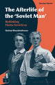 Book cover of: Afterlife of the ‘Soviet Man’. By: Gulnaz Sharafutdinova