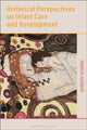 Book cover of: Historical Perspectives on Infant Care and Development. By: Amanda Norman