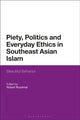 Book cover of: Piety, Politics, and Everyday Ethics in Southeast Asian Islam. By: Robert Rozehnal