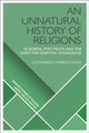 Book cover of: Unnatural History of Religions. By: Leonardo Ambasciano