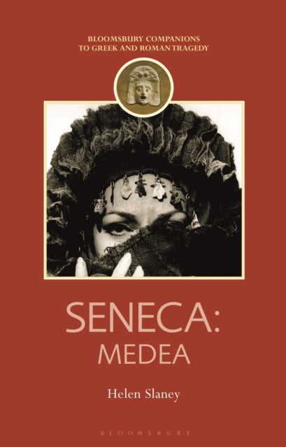 Book cover of: Seneca: Medea. By: Helen Slaney