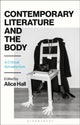 Book cover of: Contemporary Literature and the Body. By: Alice Hall