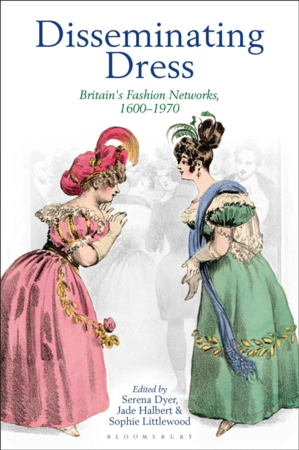 Book cover of: Disseminating Dress. By: Serena Dyer