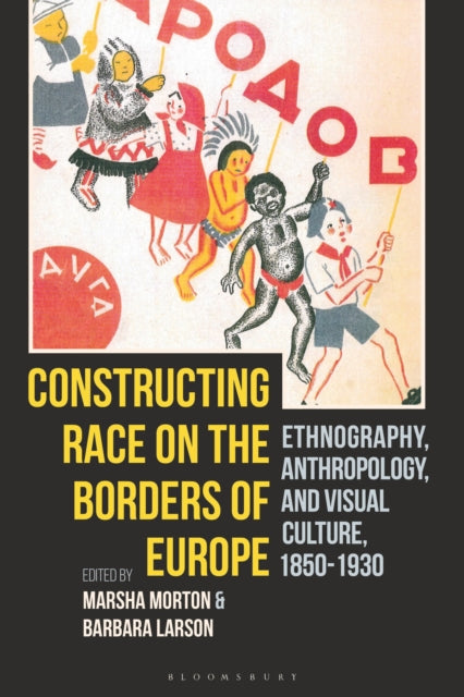Book cover of: Constructing Race on the Borders of Europe. By: Marsha Morton