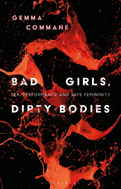 Book cover of: Bad Girls, Dirty Bodies. By: Gemma Commane