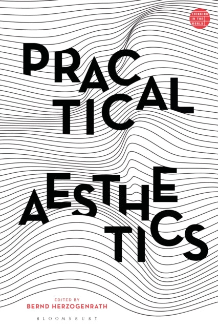 Book cover of: Practical Aesthetics. By: Bernd Herzogenrath