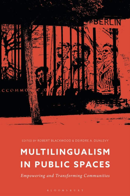 Book cover of: Multilingualism in Public Spaces. By: Robert Blackwood