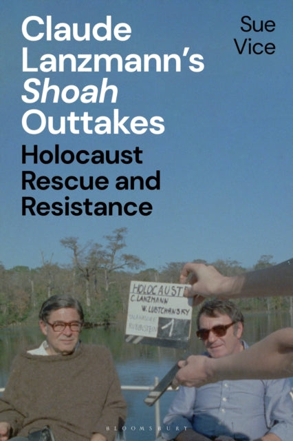 Book cover of: Claude Lanzmann’s 'Shoah' Outtakes. By: Sue Vice