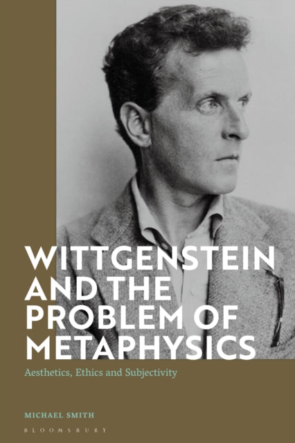 Book cover of: Wittgenstein and the Problem of Metaphysics. By: Michael Smith