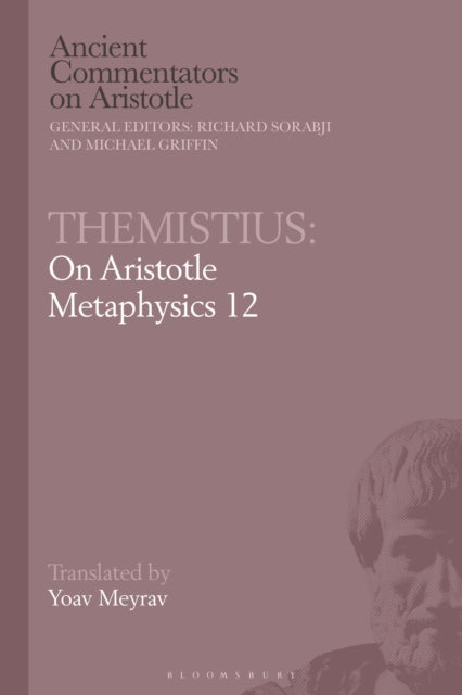 Book cover of: Themistius: On Aristotle Metaphysics 12. By: Yoav Meyrav