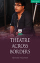 Book cover of: Theatre Across Borders. By: Abhishek Majumdar