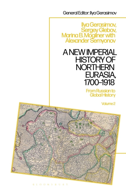 Book cover of: A New Imperial History of Northern Eurasia, 1700-1918. By: Marina B. Mogilner