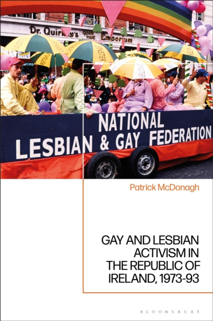 Book cover of: Gay and Lesbian Activism in the Republic of Ireland, 1973-93. By: Patrick McDonagh