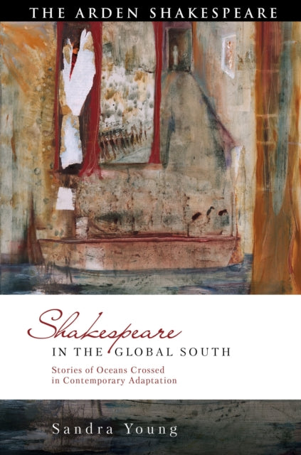 Book cover of: Shakespeare in the Global South. By: Sandra Young