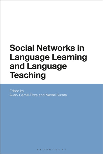 Book cover of: Social Networks in Language Learning and Language Teaching. By: Avary Carhill-Poza