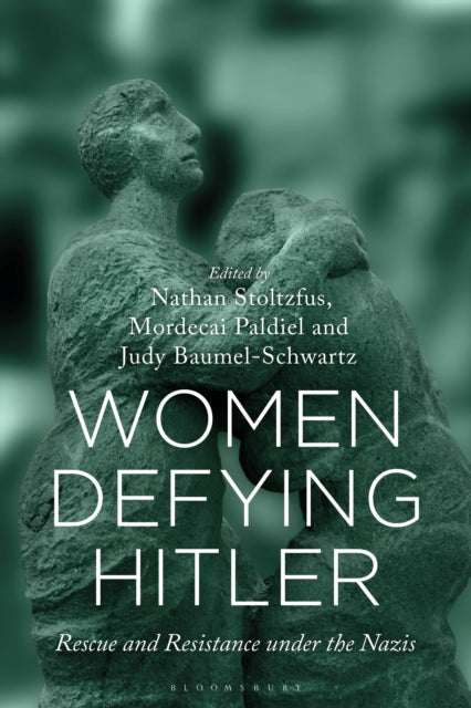 Book cover of: Women Defying Hitler. By: Nathan Stoltzfus