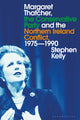Book cover of: Margaret Thatcher, the Conservative Party and the Northern Ireland Conflict, 1975-1990. By: Stephen Kelly