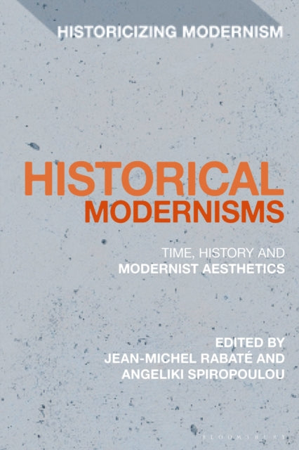 Book cover of: Historical Modernisms. By: Jean-Michel Rabaté