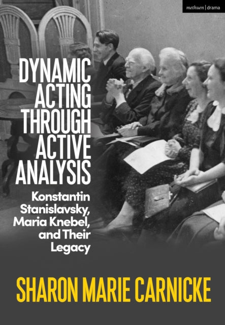 Book cover of: Dynamic Acting through Active Analysis. By: Sharon Marie Carnicke