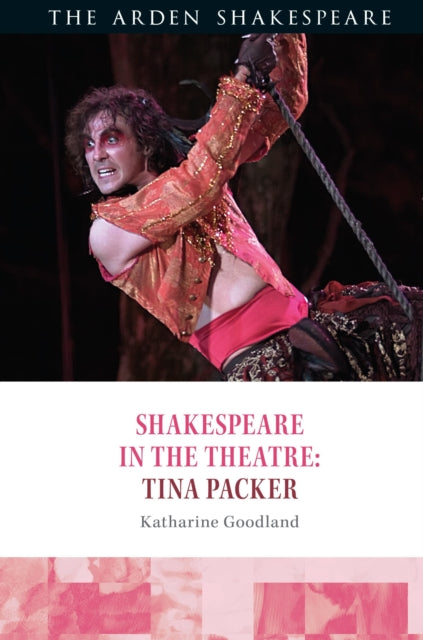 Book cover of: Shakespeare in the Theatre: Tina Packer. By: Katharine Goodland