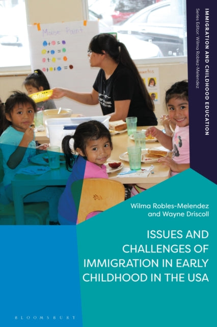 Book cover of: Issues and Challenges of Immigration in Early Childhood in the USA. By: Wilma Robles-Melendez