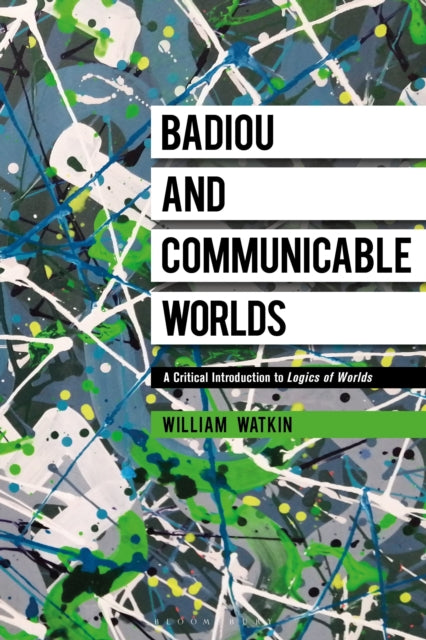 Book cover of: Badiou and Communicable Worlds. By: William Watkin