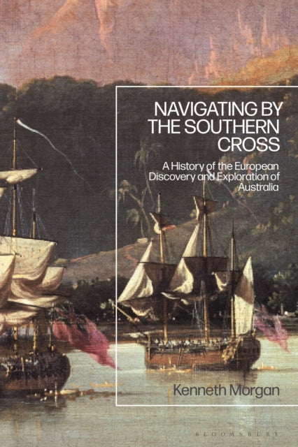 Book cover of: Navigating by the Southern Cross. By: Kenneth Morgan